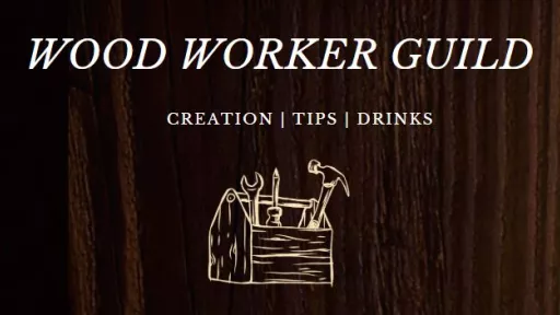 Wood worker guild - tips and drinks